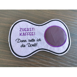 Stickdatei ITH - Mug Rug Spruch "Zuerst Kaffee. Dann rette ich die Welt."